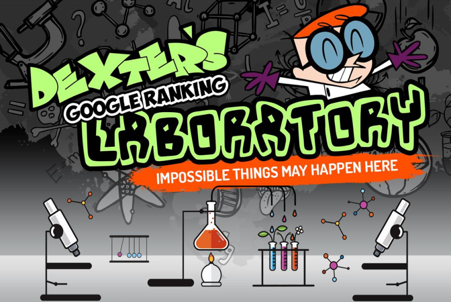 DEXTER GOOGLE RANKING LABORATORY SECRET FORMULA TO GET #1st RANKING SKY ROCKET RANKING IN GOOGLE