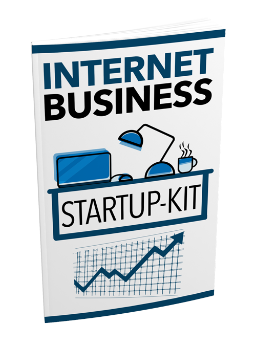 Internet Business Startup Kit - START INTERNET BUSINESS NOW!