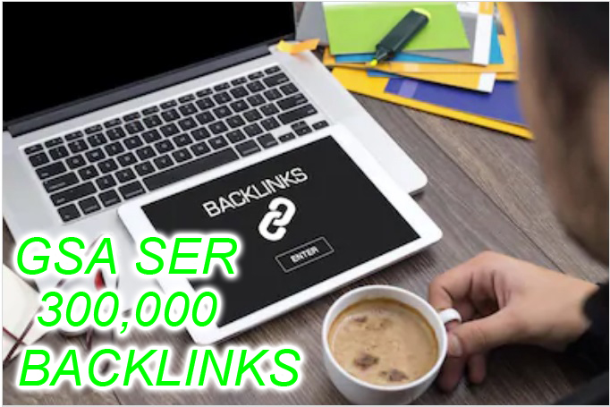300,000 GSA Verified BACKLINKS for SEO 1st page on Google Blast