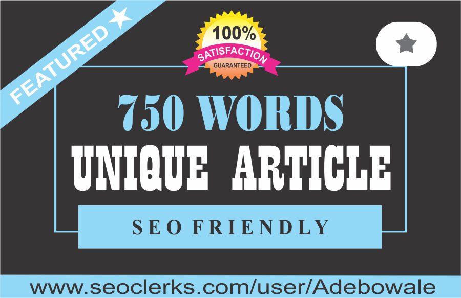750 words Well-Written, SEO Optimized Article Writing, Content Writing