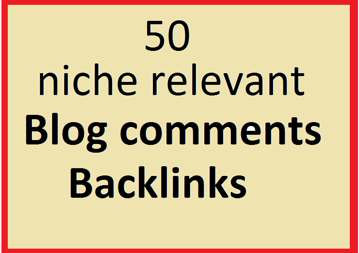 Manually 50 niche relevant blog comments Backlinks....