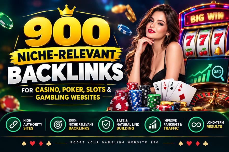 900 Niche-Relevant Backlinks for Casino, Poker, Slots & Gambling Websites