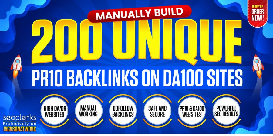 Manually Build 200 Unique PR10 Backlinks on DA100 Sites for Powerful SEO Results!