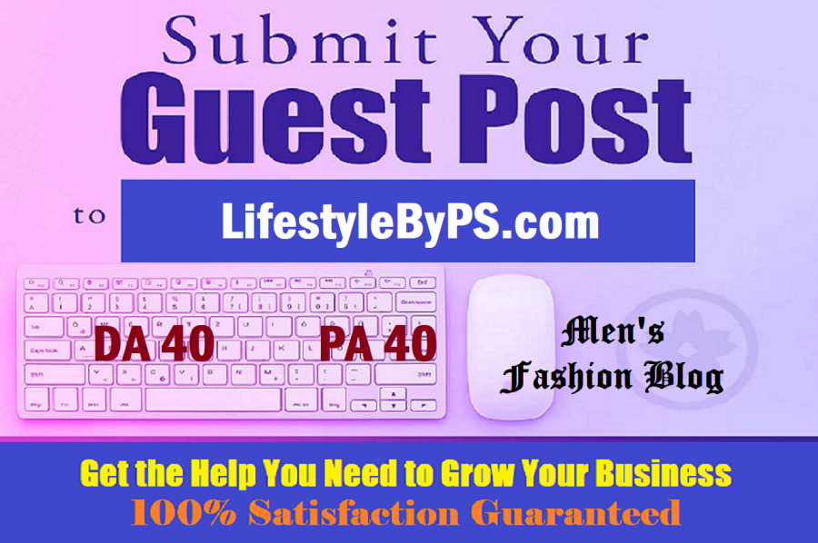 Write & Publish Guest Post on LifestyleByPS.com - DA 40, DR 40