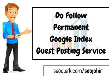 High Quality Permanent Google Index Guest Posting Service