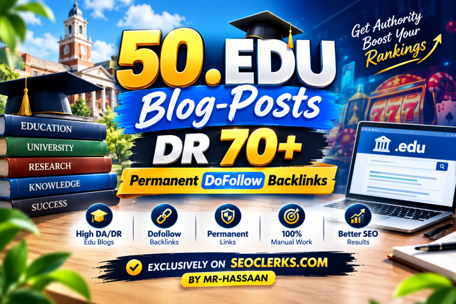 I will Publish 50 .EDU Blog Posts DR 70+ Permanent High Authority Backlinks Quick SEO Solution