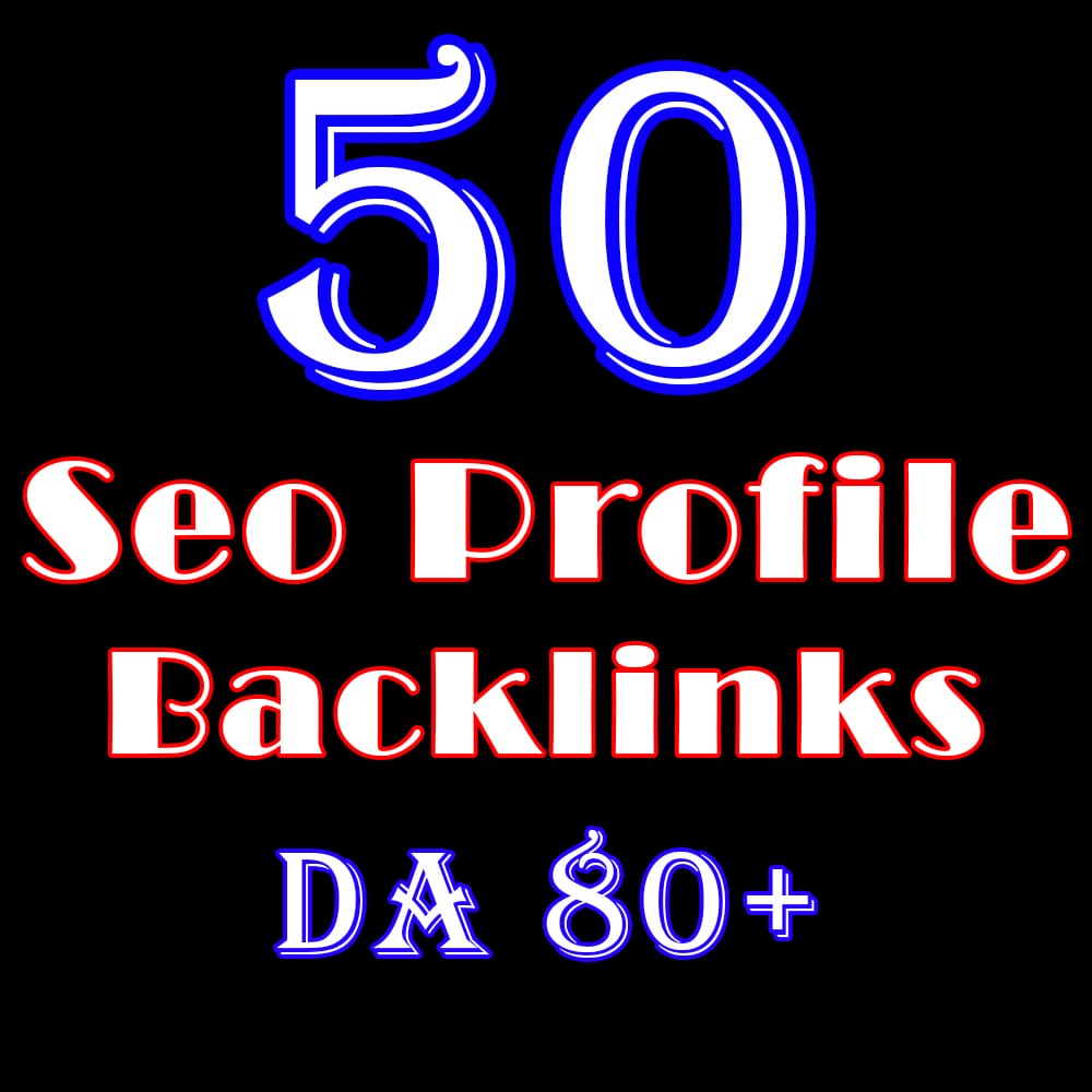 Skyrocket your website ranking with 50 Manual DA 80+ Profile Backlinks