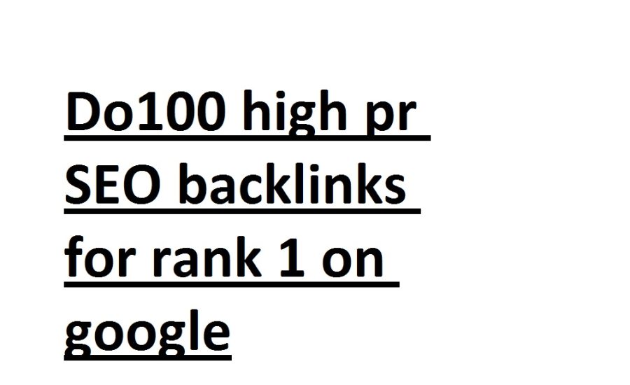 I will do100 high pr SEO backlinks for rank 1 on google