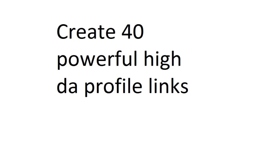 I will create 40 powerful high da profile links