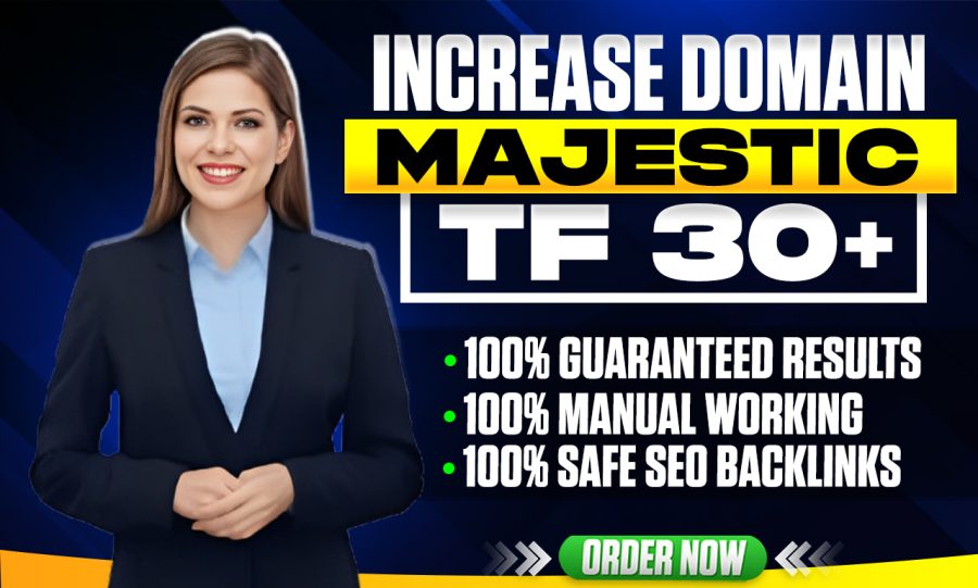 Increase Domain Majestic Trust Flow Rating TF 30+ Guaranteed With Authority SEO Backlinks