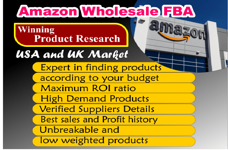 I will do amazon products hunting for PL,WHOLESALE FBA AND ARBITRAGE in the UK and USA