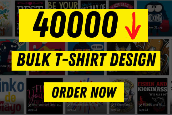 I will give you 40k bulk t shirt design for amazon, teespring ,Redbubble,Etsy,Teepublic,Printful
