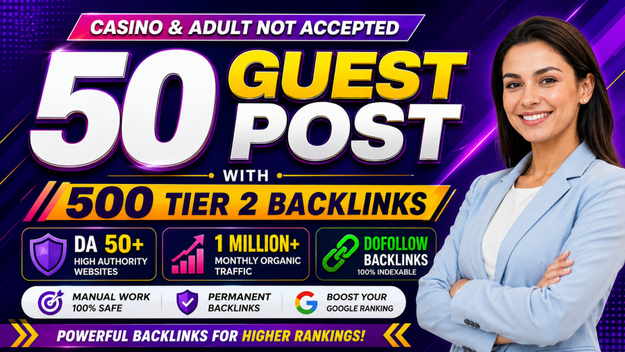 I will write and publish 50 guest post from 1 million traffic websites with 500 Tier 2 backlinks