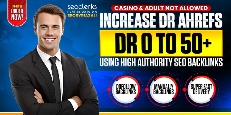 Increase Domain Rating Ahrefs DR 50+ Guaranteed Improvement Or Money Back