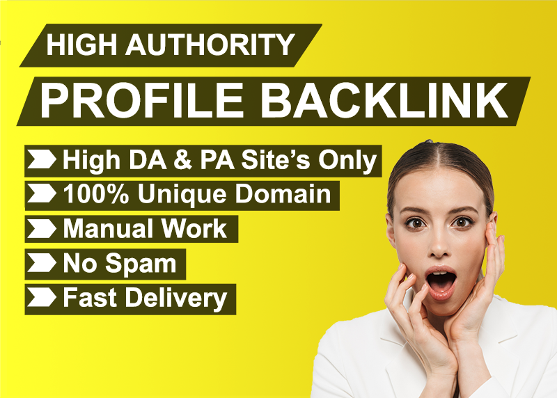 I Will Create 100 High DA & PA Profile Creation Backlink Manually