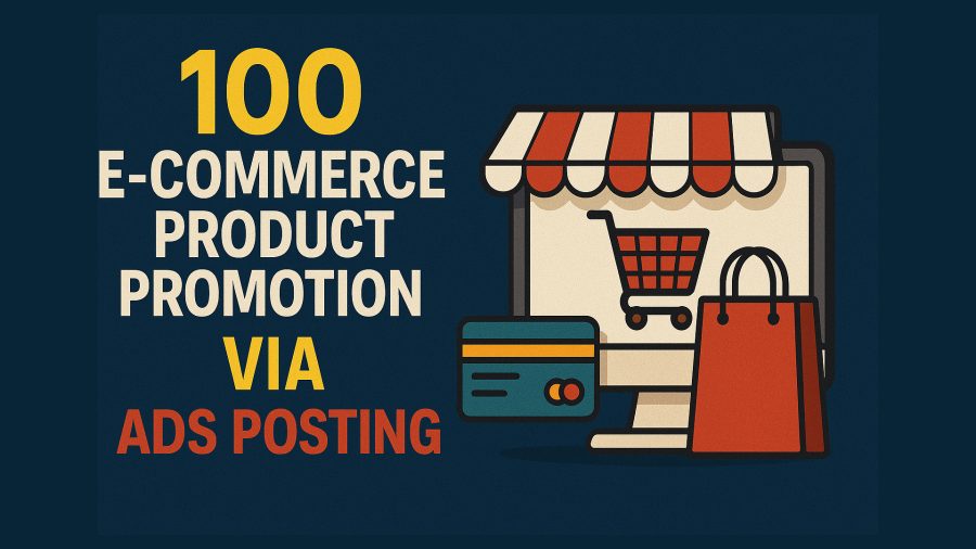 100 E-Commerce Product Promotion via Ads Posting
