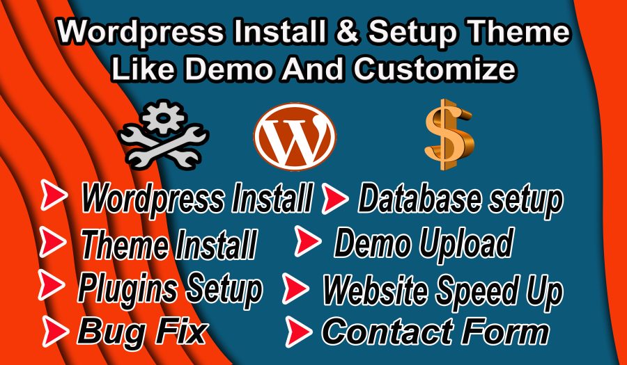 I will install WordPress, theme setup, demo Upload, Speed Up, Do customization