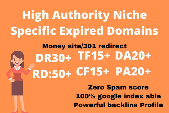 I will Find high DA,Pa,DR,TF,CF expired domains for money site and 301 redirect