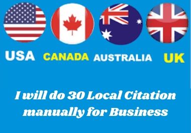 I will manually create 30 local citations USA, Canada, Australia and UK business sites