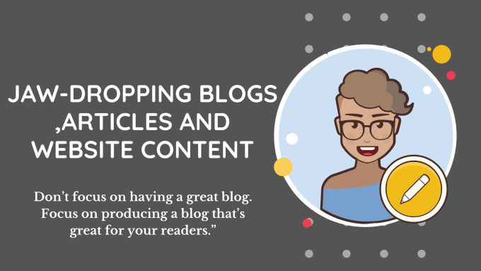 I will do blog writing, website content and SEO article writing