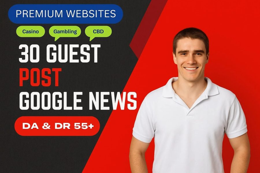 Premium 30 Guest Posts - Google News Approved DA 50 & DR 40+ sites with Do-follow backlink