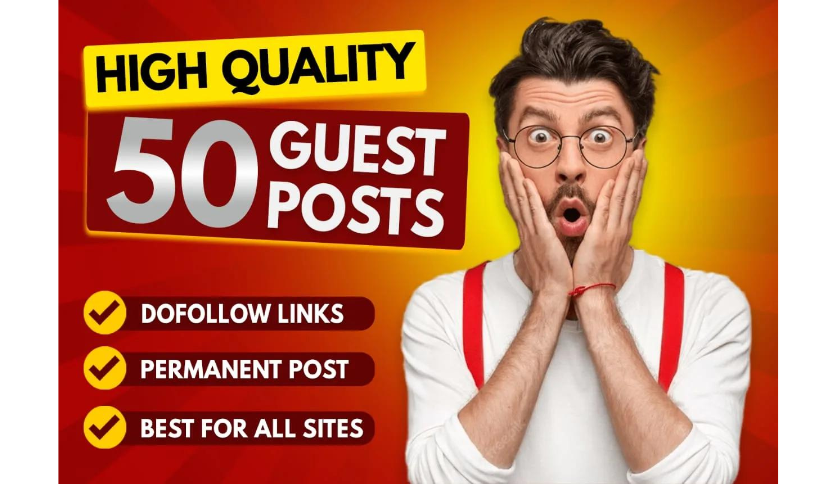 write and publish 50 Guest Posts On DA 50+ Websites with dofollow Backlinks