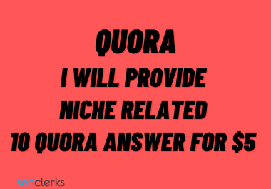 I Will Provide Niche Related 10 Quora Answer 