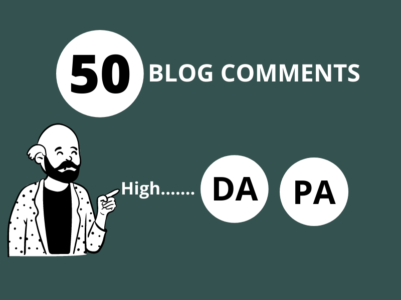 50 High-Quality High DA& PA Blog Comments 