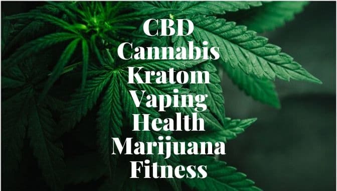 I Will Publish CBD, Cannabis, Kratom, Vaping, Marijuana, Articles On My Health Sites.