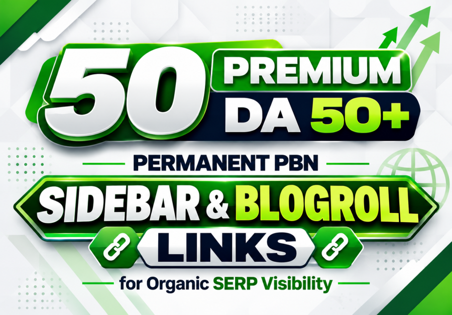 50 Premium DA 50+ Permanent PBN Sidebar & Blogroll Links for Organic SERP Visibility