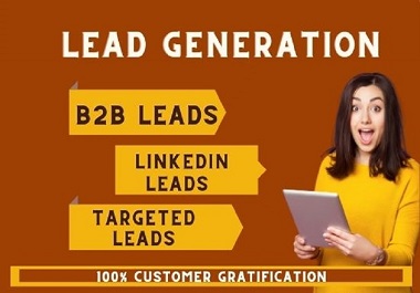 I will do targeted b2b lead generation and linkedin lead generation