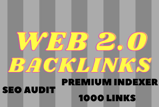 I will get 1000 web 2 0 backlinks