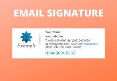 I can provide you with a exclusive professional email signature with a html code in just 2 hour ! 