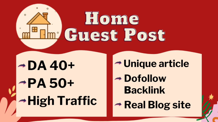 I will do home improvement guest post on high da,pa home blog site