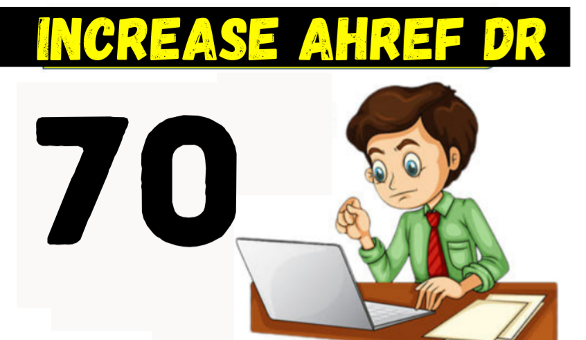 Increase Domain Rating, Ahref DR, Domain Rating 50 Plus
