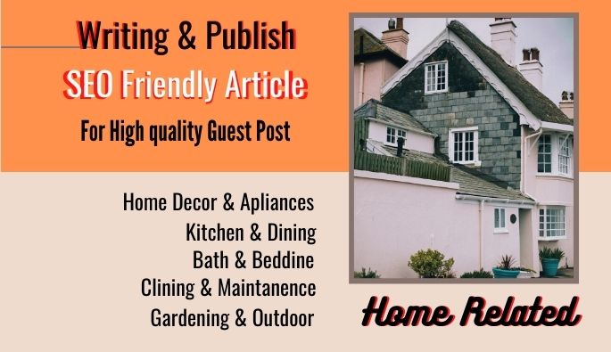 I will write 1200 words Unique & Relevant Article and published on Home Improvement Real Niche Site