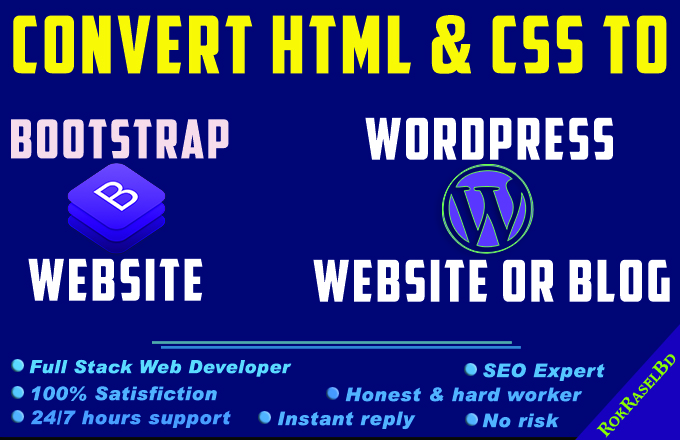 I will convert from HTML to Bootstrap website or WordPress website or blog