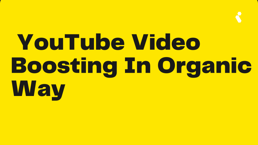 I will do organic youtube video Boosting 