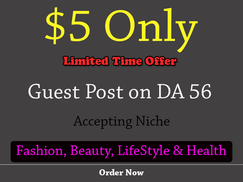 I will publish your article on Fashion, lifestyle and beauty Blog