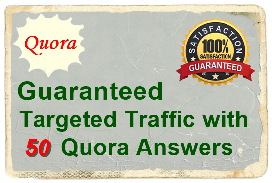 I will provide you Guaranteed Targeted Traffic with 50 Quora Answers
