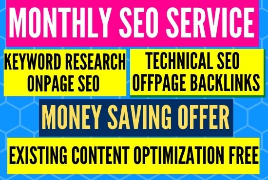I will provide monthly on-page, off-page, and technical SEO service