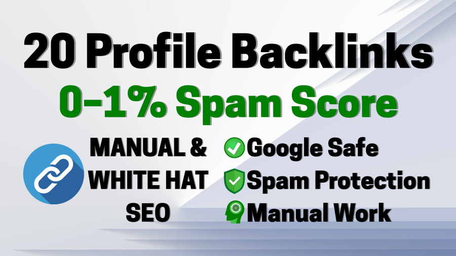 0 &ndash; 1% Spam Score 20 High-Quality Manual Profile Backlinks Safe & White Hat SEO