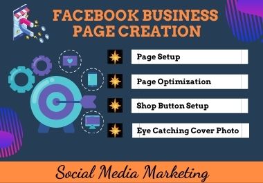 I Will Create, Setup & Optimize Your Facebook Business Page
