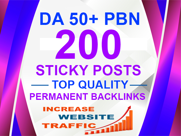 GET DA 50 PBN 200 STICKY POSTS TOP QUALITY PERMANENT BACKLINK-INCREASE WEB TRAFFIC