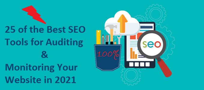 25 of the Best SEO Tools for Auditing & Monitoring Your Website in 2021 (Improve Your Rankings)