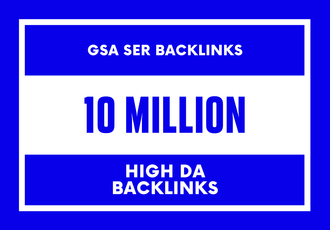 I ll make 10 million High quality dofollow backlinks for websites, blogs, videos, web stores