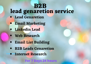 Hello, I Will provide best B2B Lead Generation and targeted Email from LinkedIn