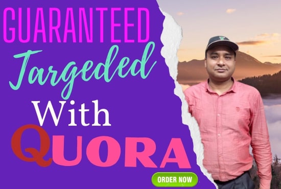 Guaranteed target traffic offer with 20 Quora answers. 
