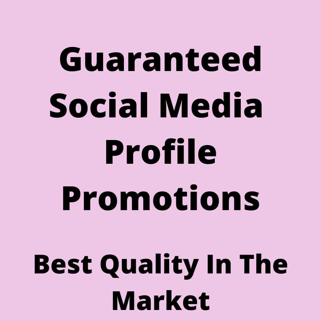 Social Media Profile Promotion - Guaranteed High Quality Service