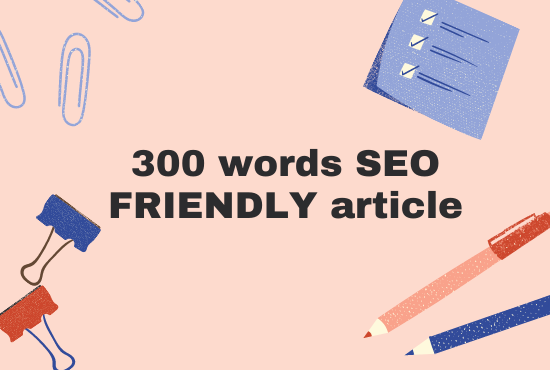 I will write SEO friendly articles, blog posts, or content writing.